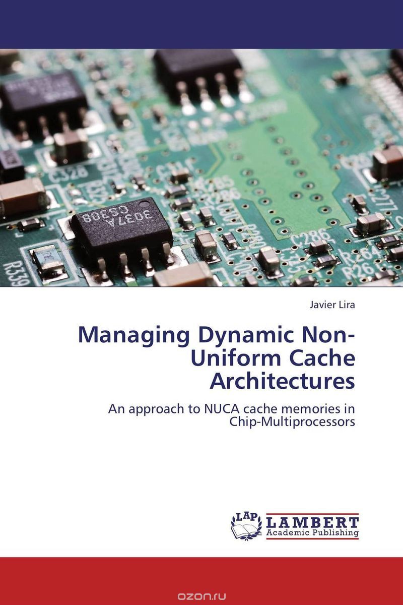 Скачать книгу "Managing Dynamic Non-Uniform Cache Architectures"