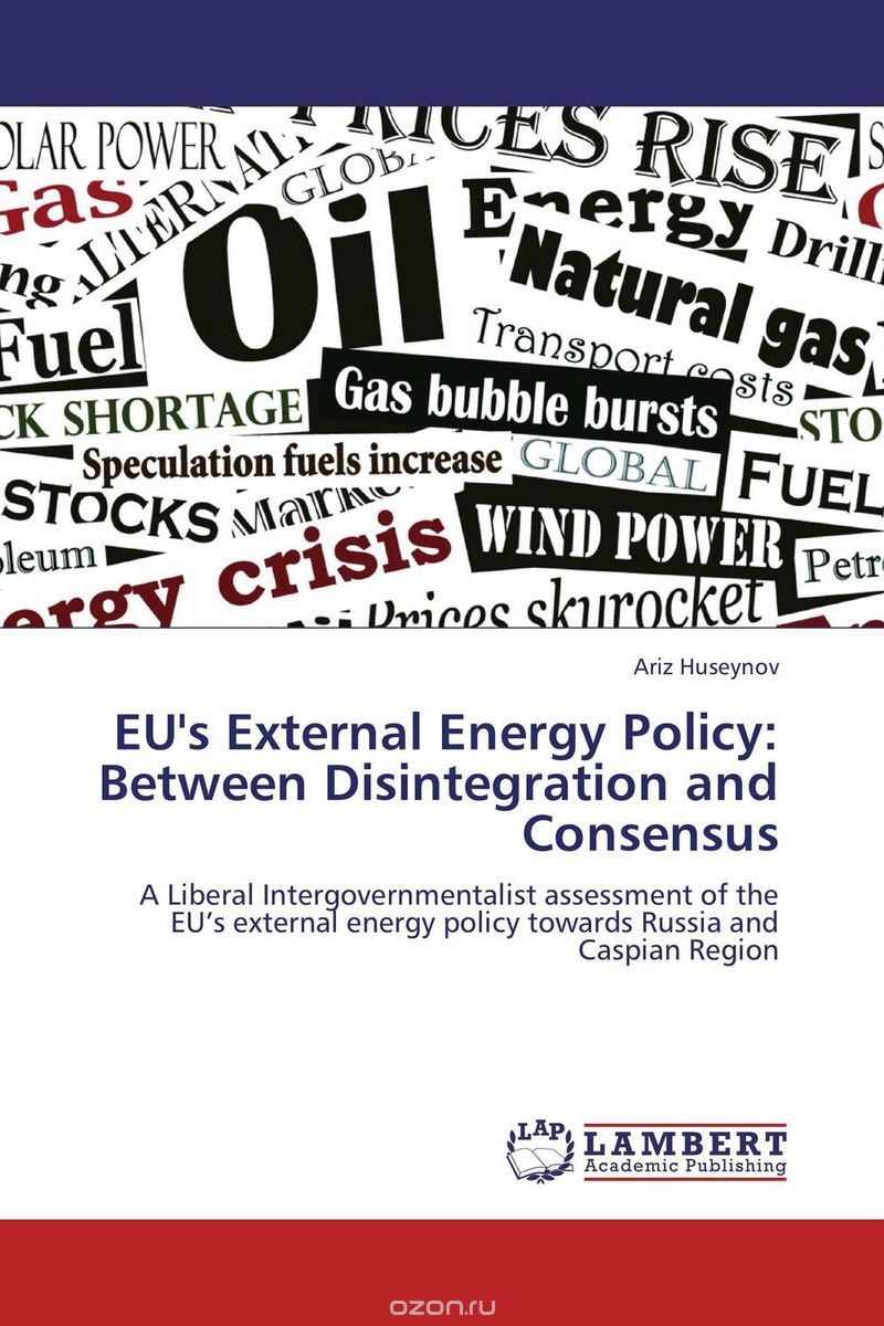Скачать книгу "EU's External Energy Policy: Between Disintegration and Consensus"