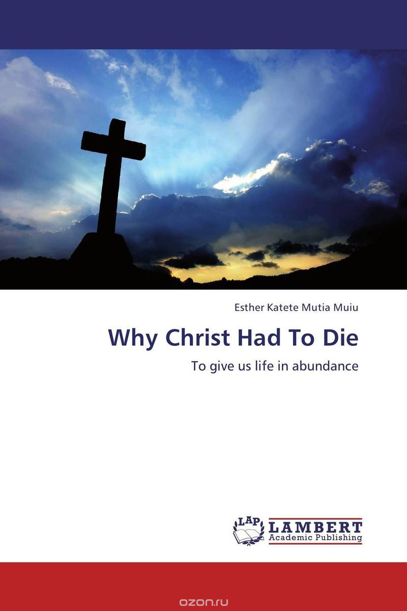 Why Christ Had To Die