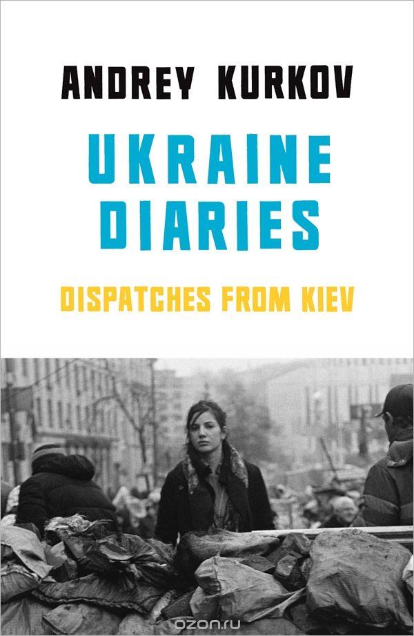 Скачать книгу "Ukraine Diaries: Dispatches from Kiev"