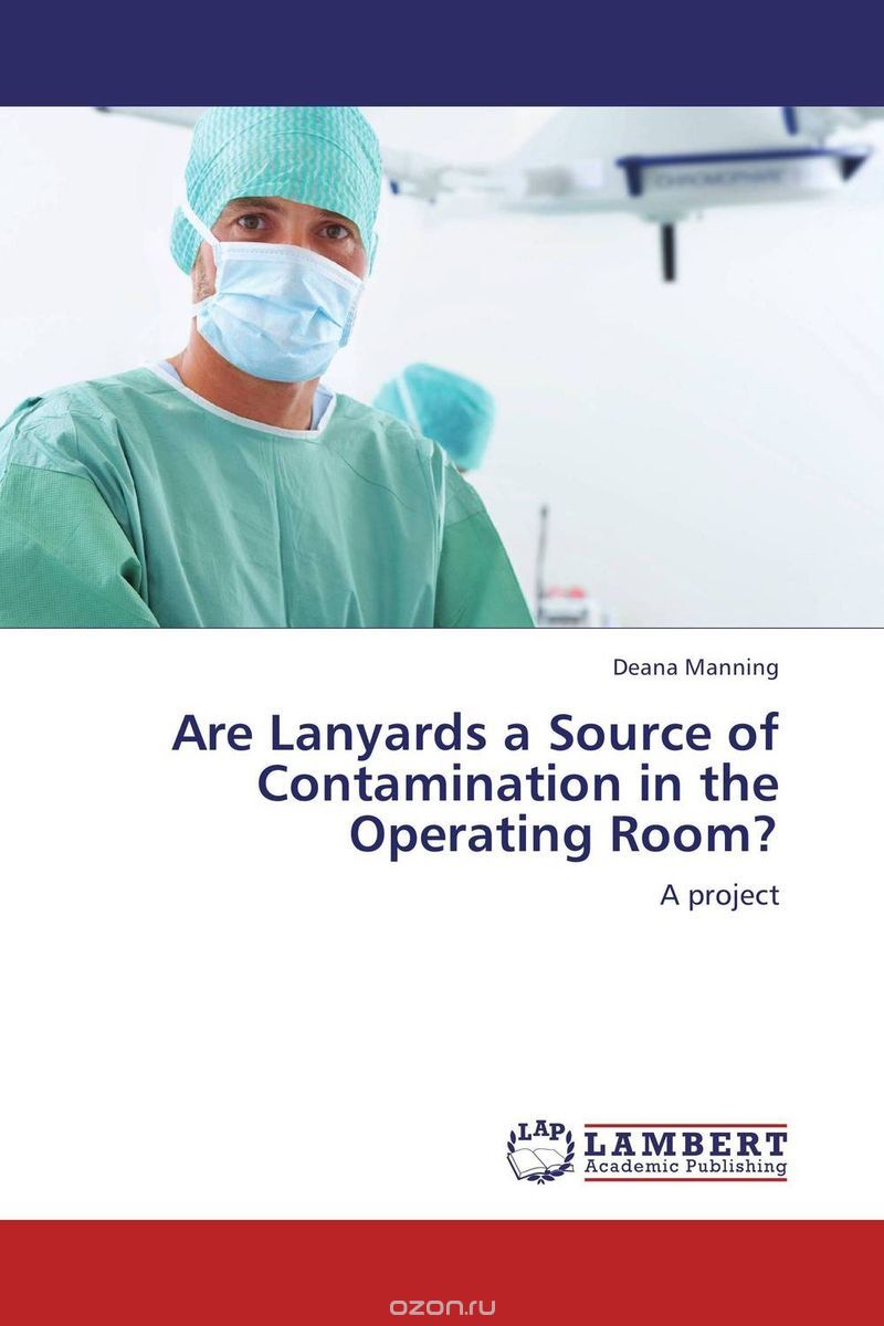 Скачать книгу "Are Lanyards a Source of Contamination in the Operating Room?"